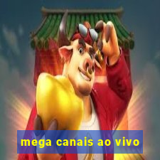 mega canais ao vivo